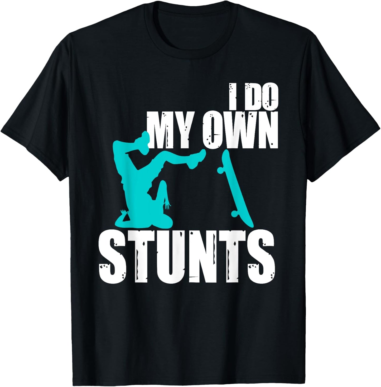 Funny I Do My Own Stunts | Skateboarding Gift Boys Girls T-Shirt - T-Shirt | Black