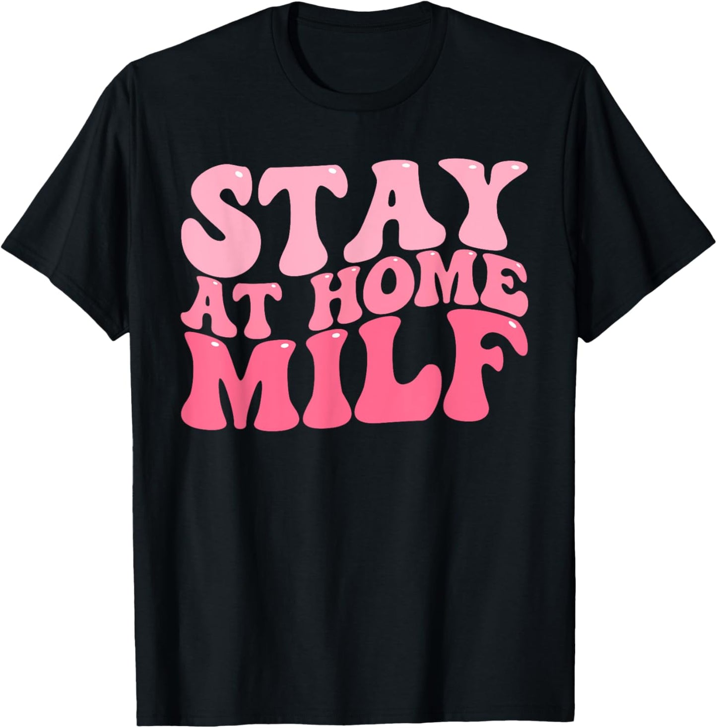 Stay At Home Milf Funny Sarcastic Jokes Mothers T-Shirt - T-Shirt | Black