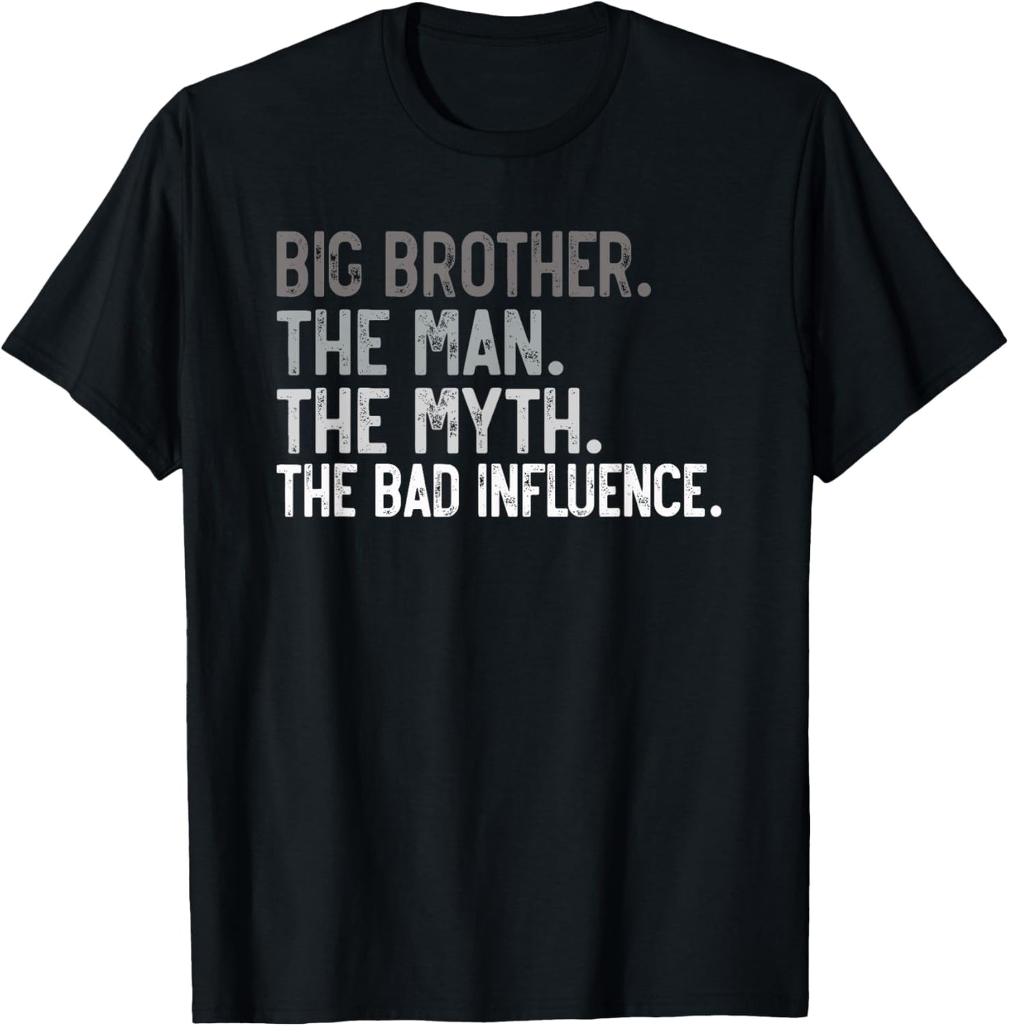 Big Brother the Man the Myth the bad Influence for Brother T-Shirt - T-Shirt | Black