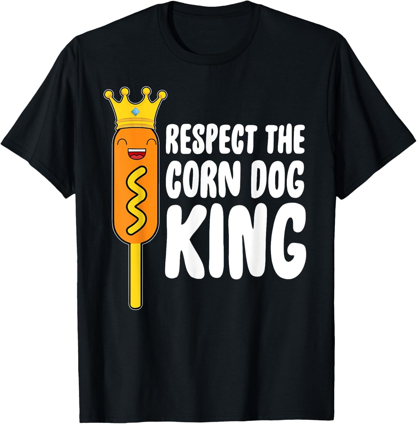 Corn Dog King Funny Costume - Respect The Corn Dog King T-Shirt - T-Shirt | Black