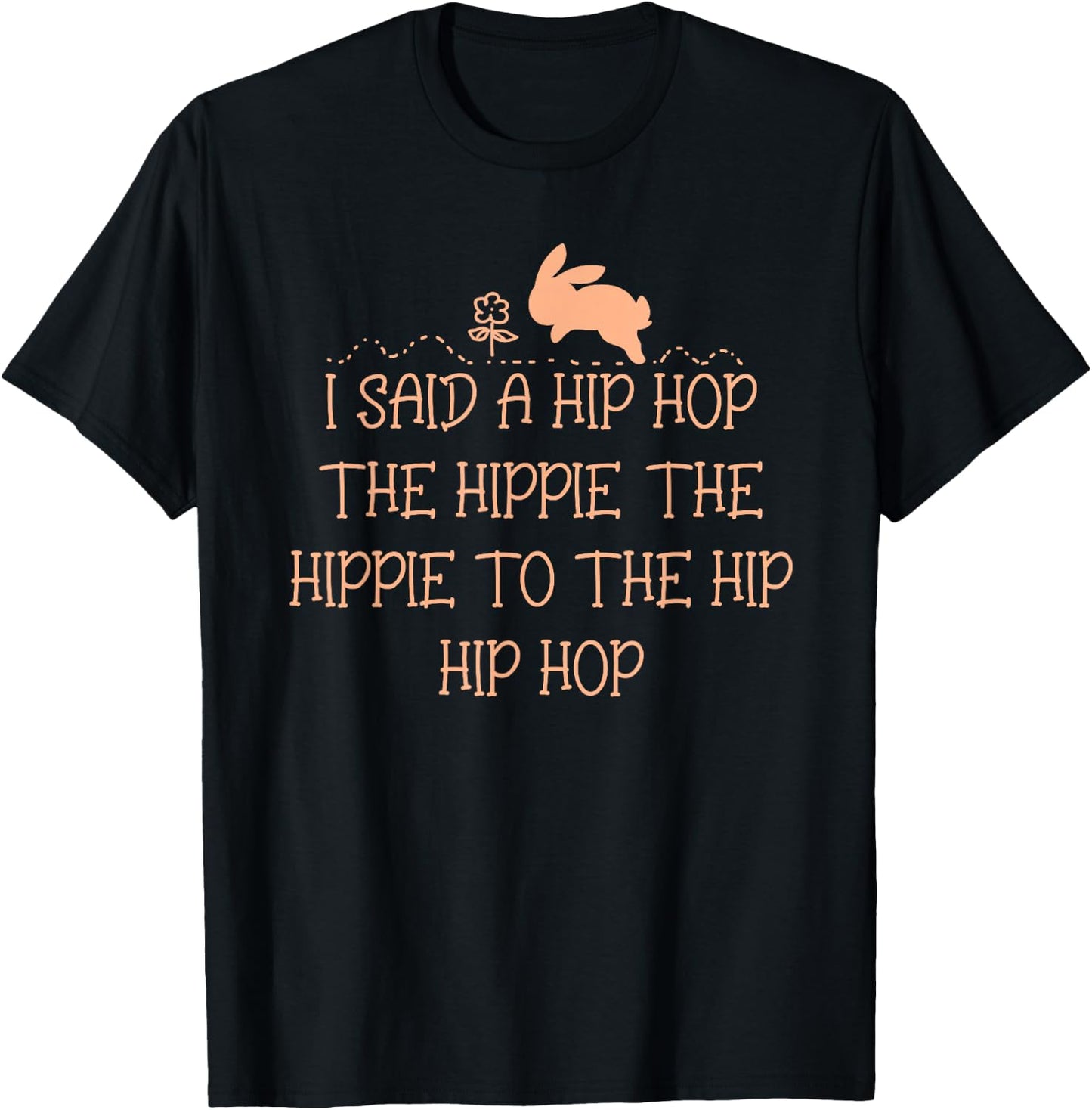 I Said a Hip Hop the Hippie Funny Bunny Easter Sunday T-Shirt - T-Shirt | Black