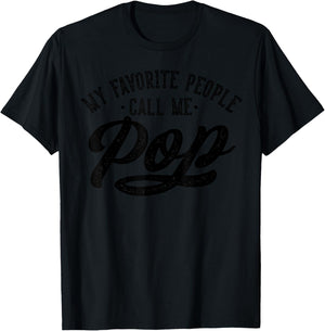Best Pop Gifts Birthday My Favorite People Call Me Pop Father's Day , Small T-Shirt - T-Shirt | Black