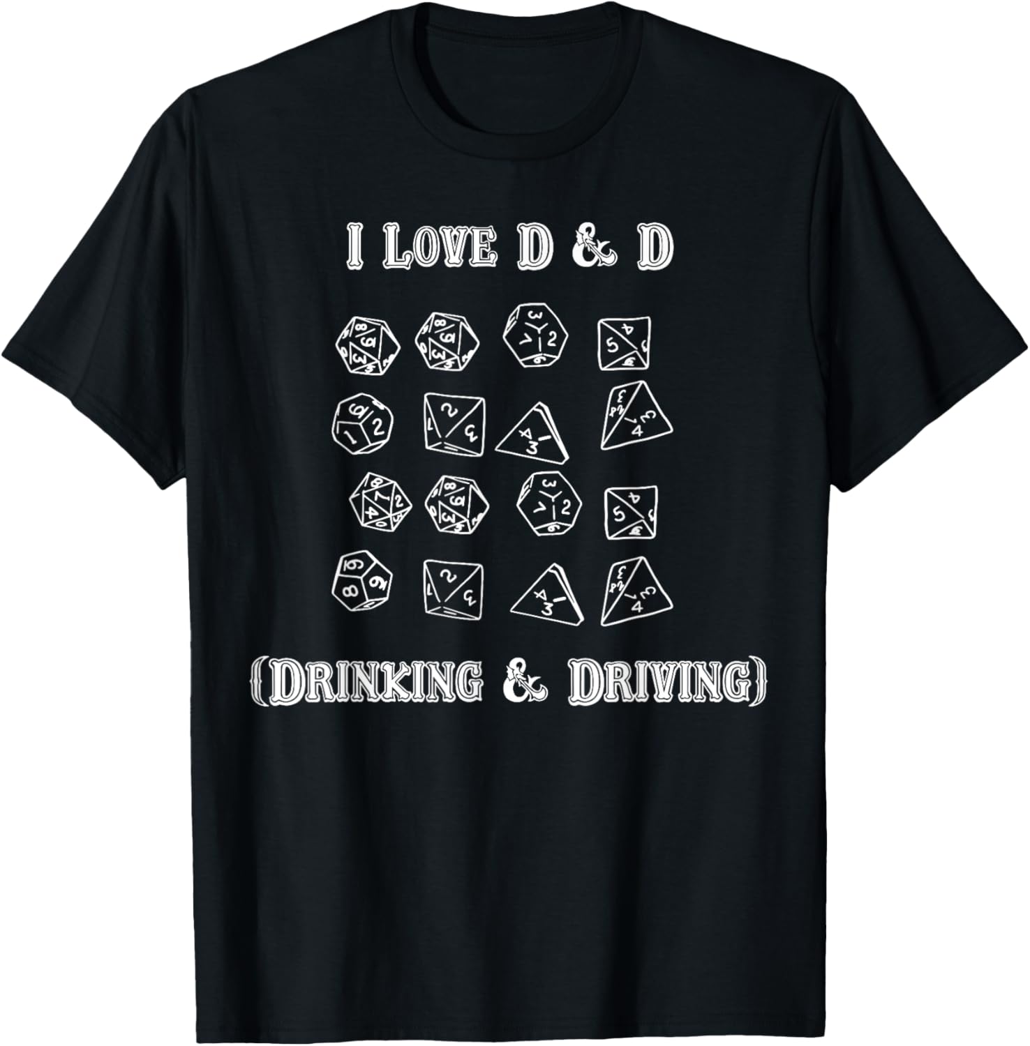 I Love D And D Drinking and Driving Funny Gamer D20 Lover T-Shirt - T-Shirt | Black