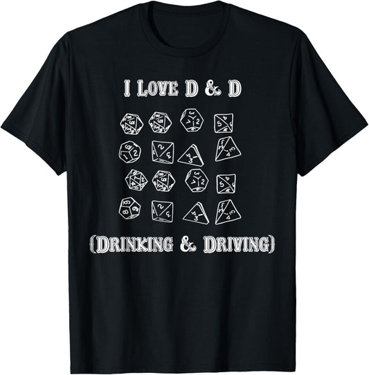 I Love D And D Drinking and Driving Funny Gamer D20 Lover T-Shirt - T-Shirt | Black