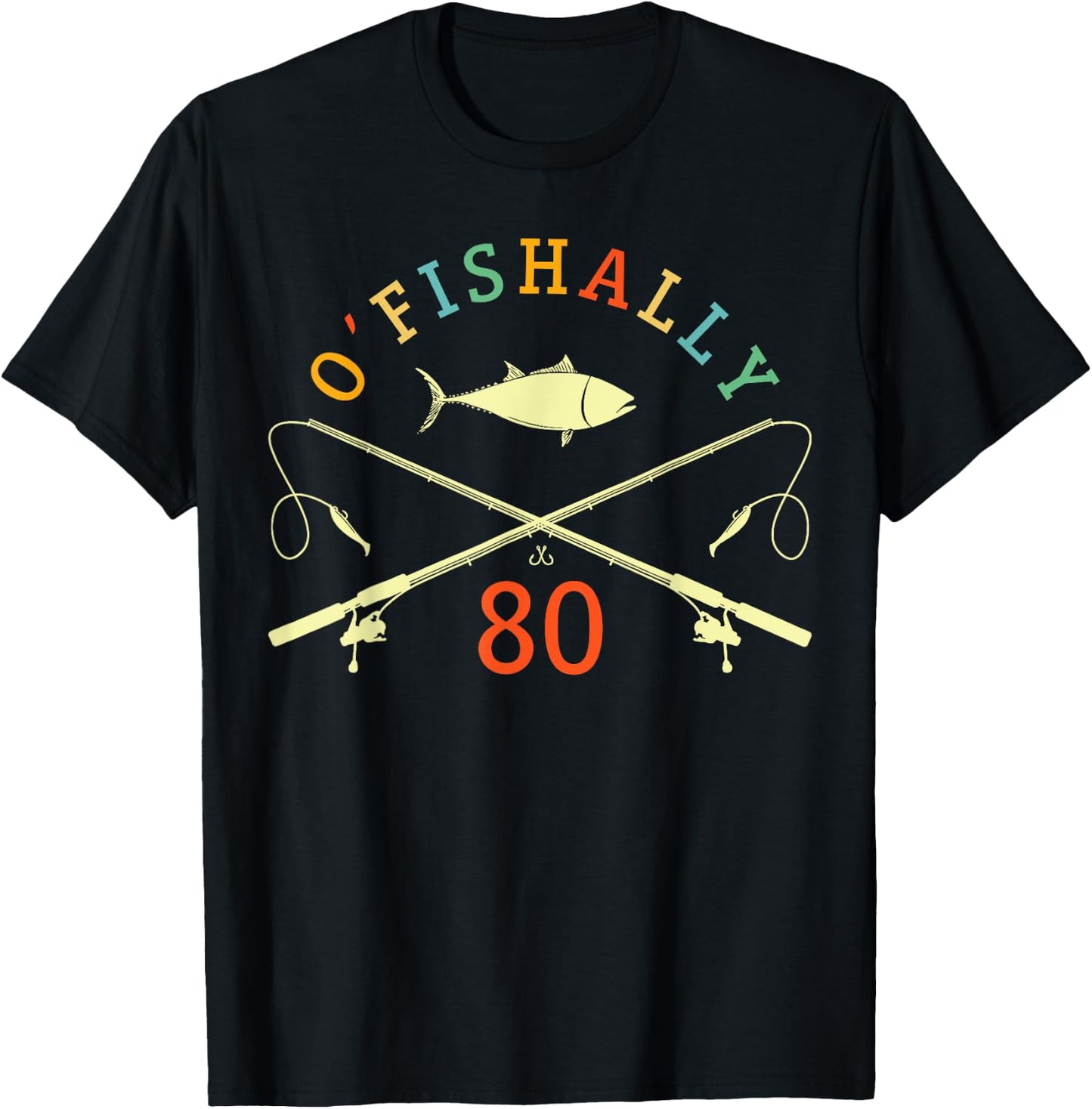 O-Fishally 80 Years Old Fisherman 80th Birthday Fishing T-Shirt - T-Shirt | Black