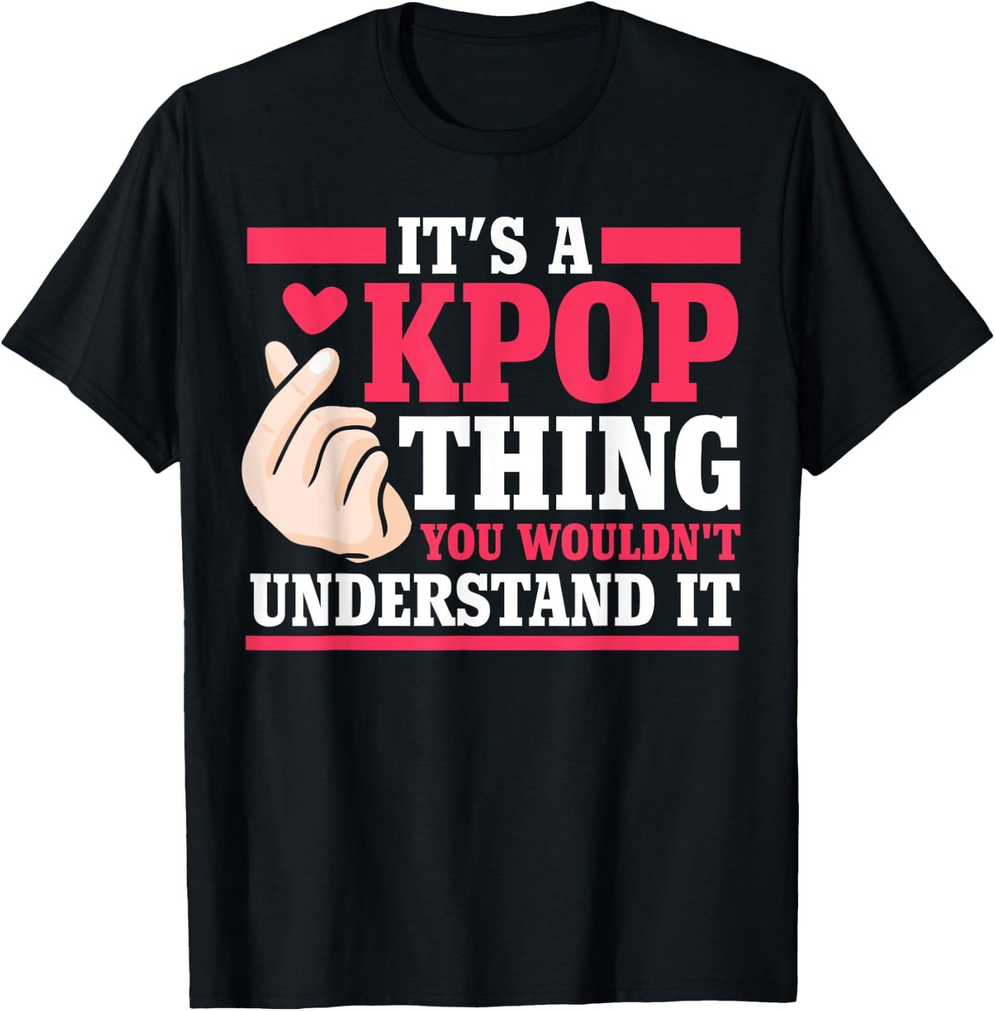 It's a kpop thing you wouldn't understand K-pop Merch Gift T-Shirt - T-Shirt | Black