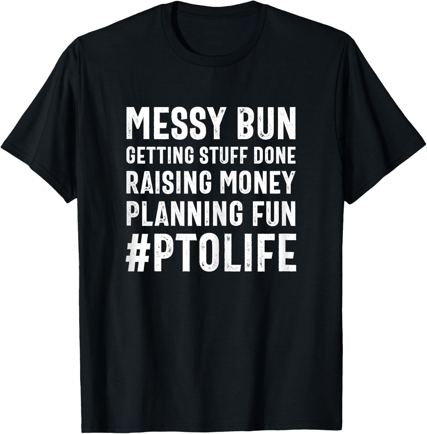 Messy Bun PTO Mom Volunteer Quote T-Shirt - T-Shirt | Black