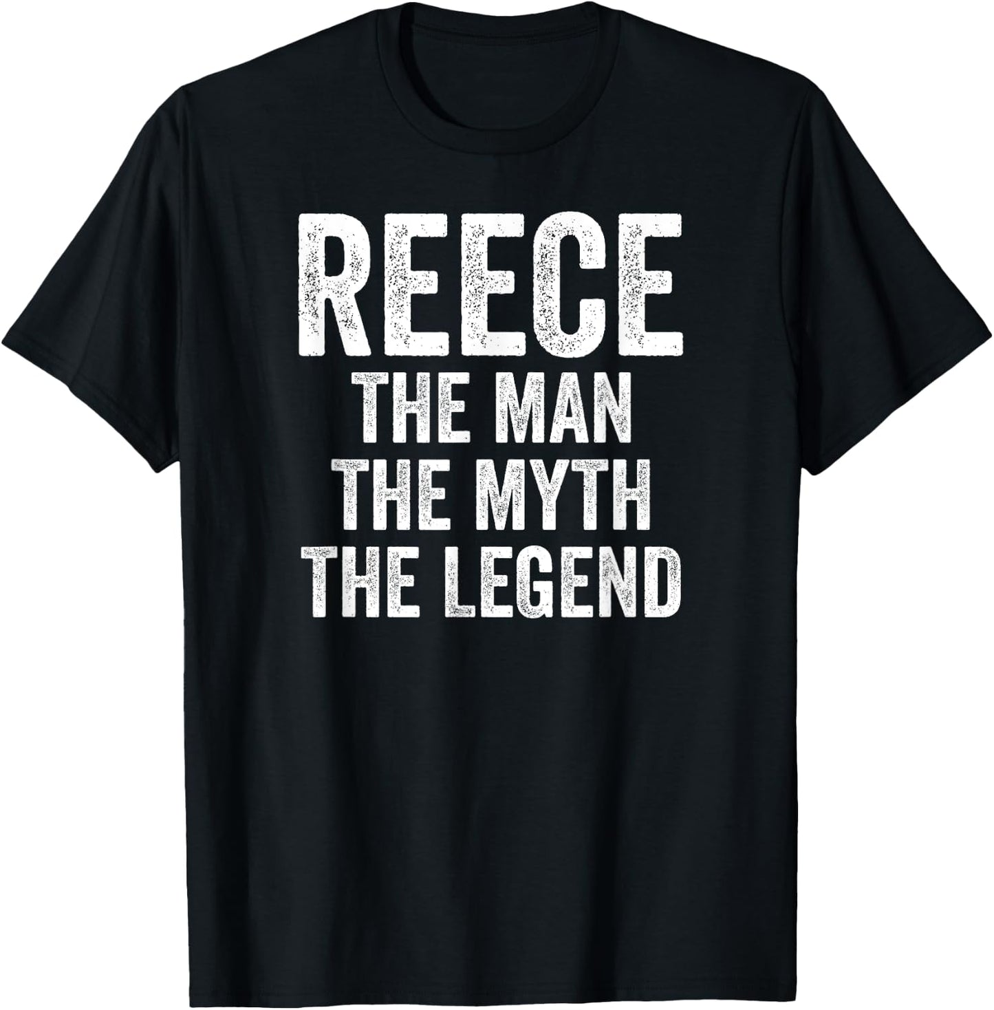 Reece The Man The Myth The Legend Shirt First Name Reece T-Shirt - T-Shirt | Black