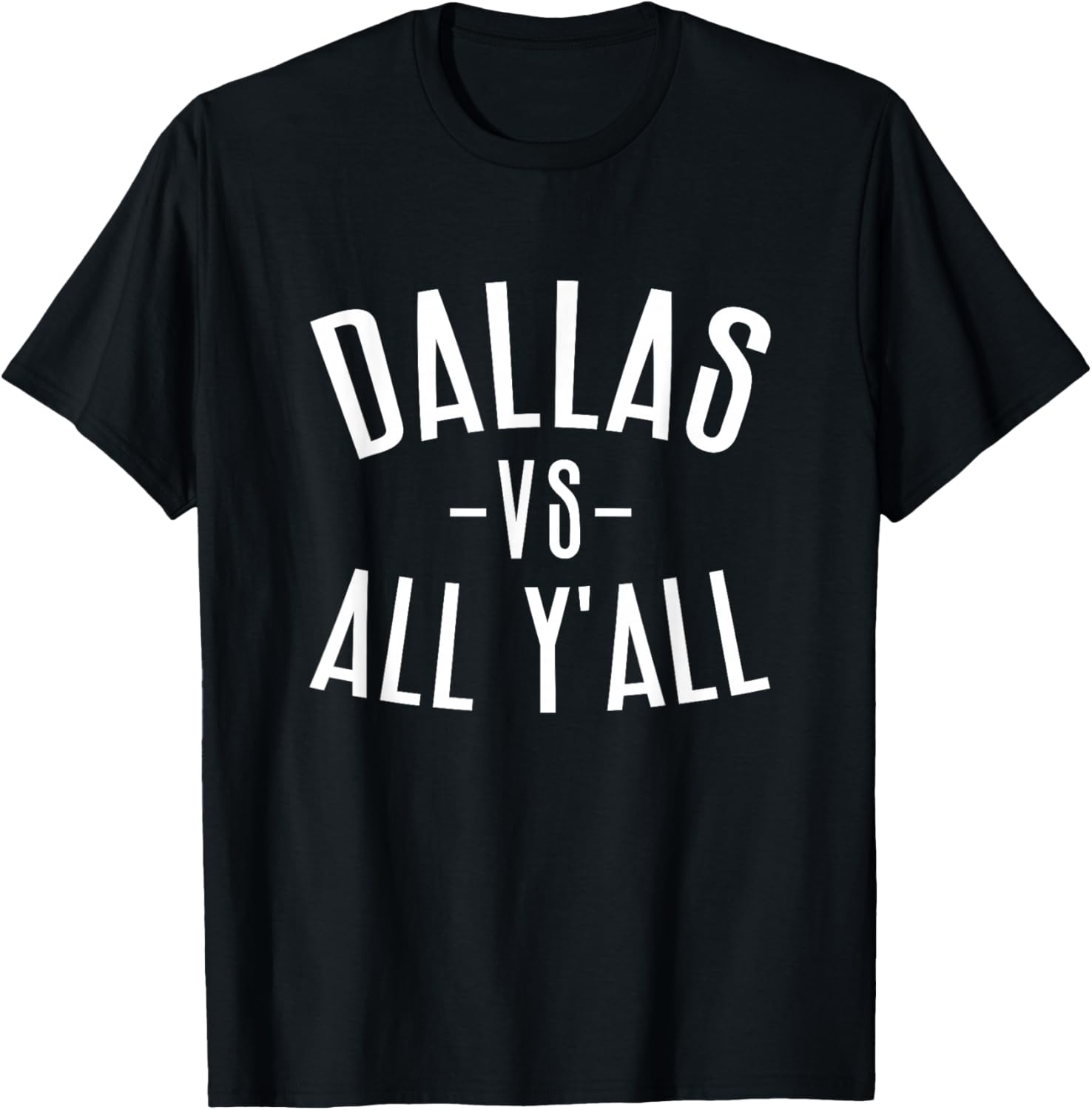 Dallas Vs All Y'All Funny Dallas Sports Games T-Shirt - T-Shirt | Black