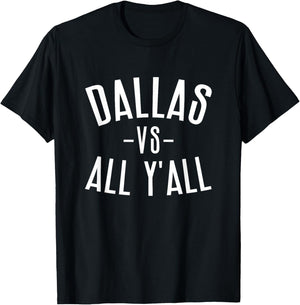 Dallas Vs All Y'All Funny Dallas Sports Games T-Shirt - T-Shirt | Black