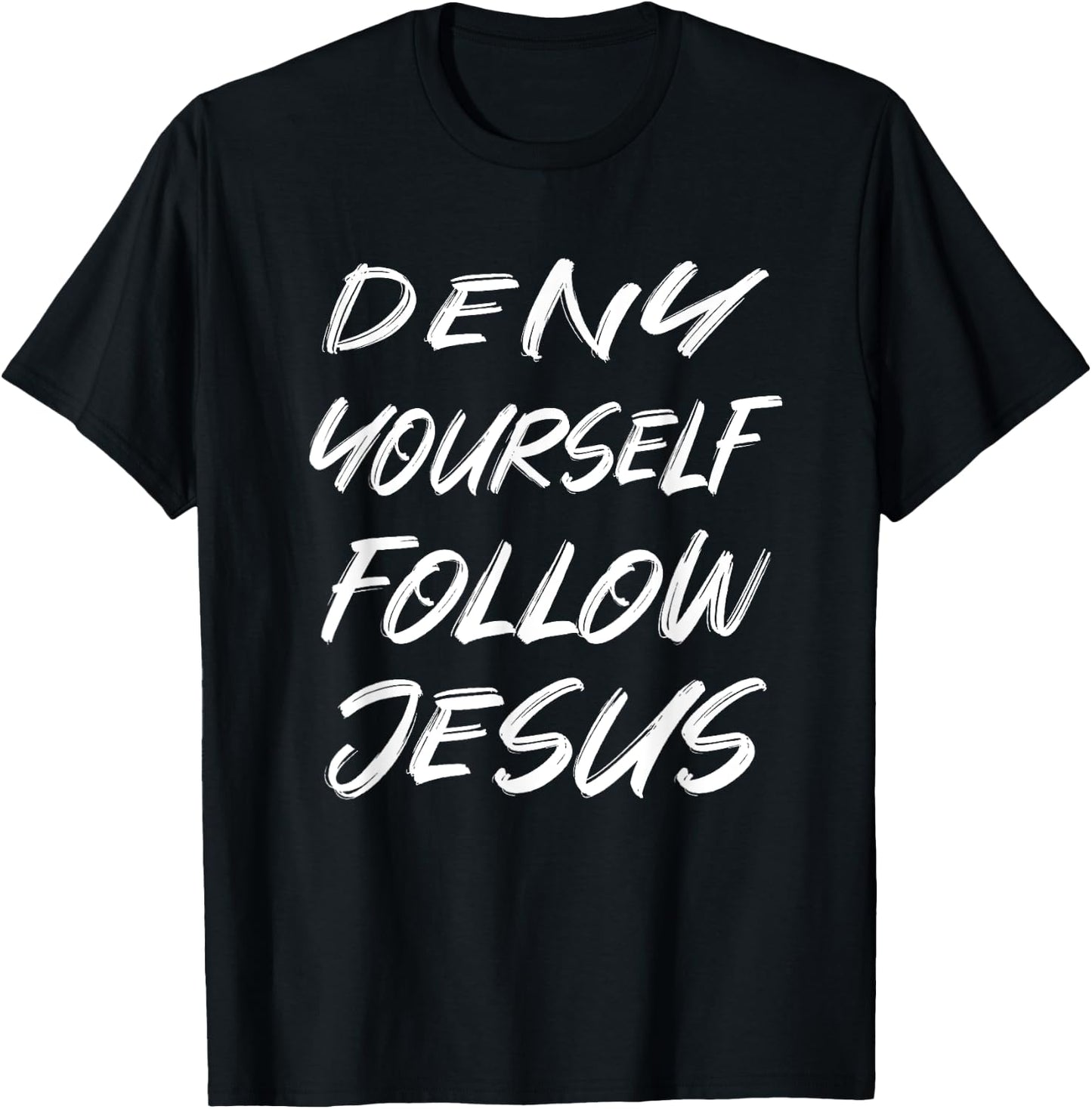 Deny Yourself Follow Jesus T-Shirt - T-Shirt | Black