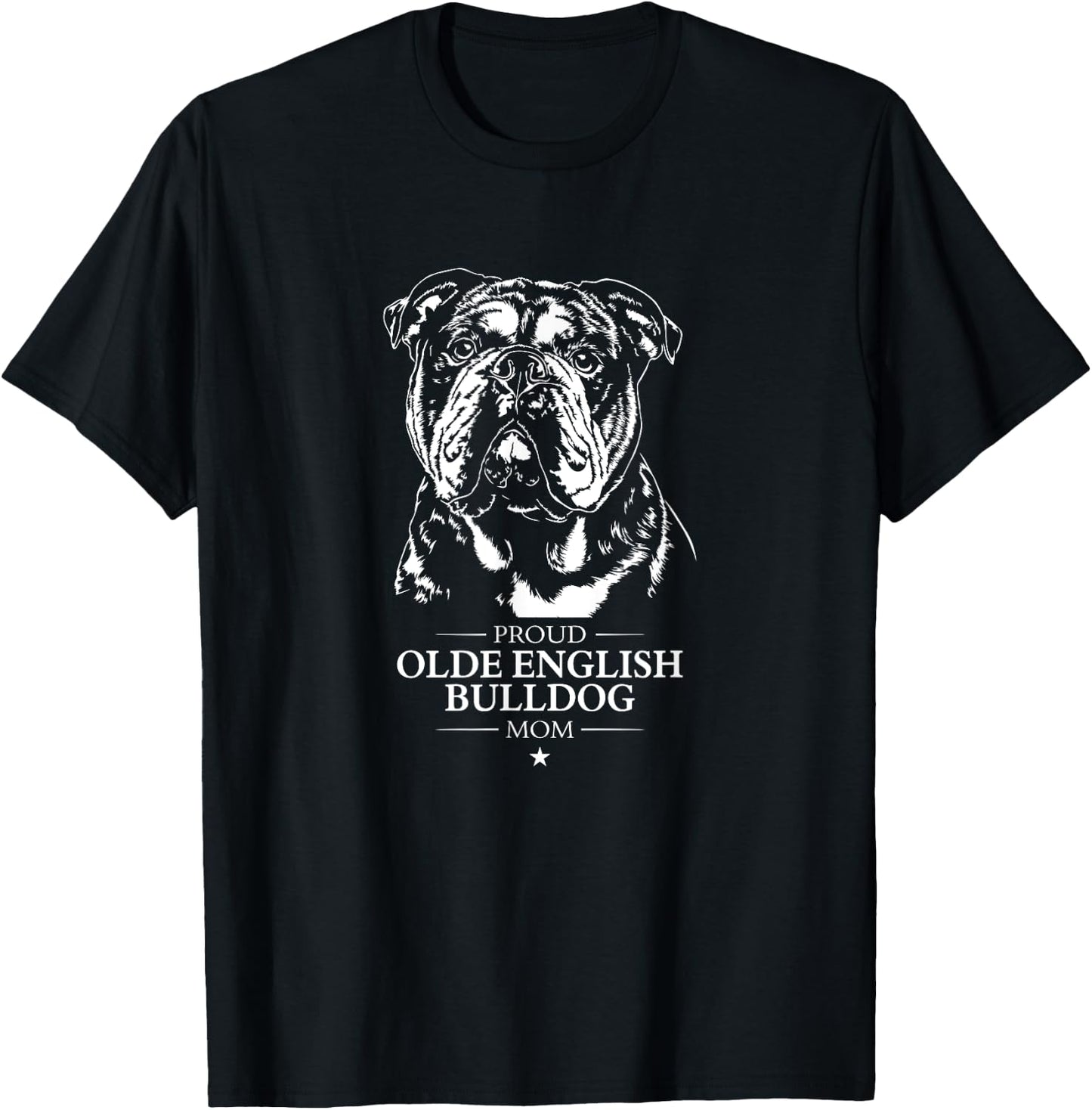 Proud Olde English Bulldog mom dog Olde English Bulldog dog Men Women T-Shirt - T-Shirt | Black