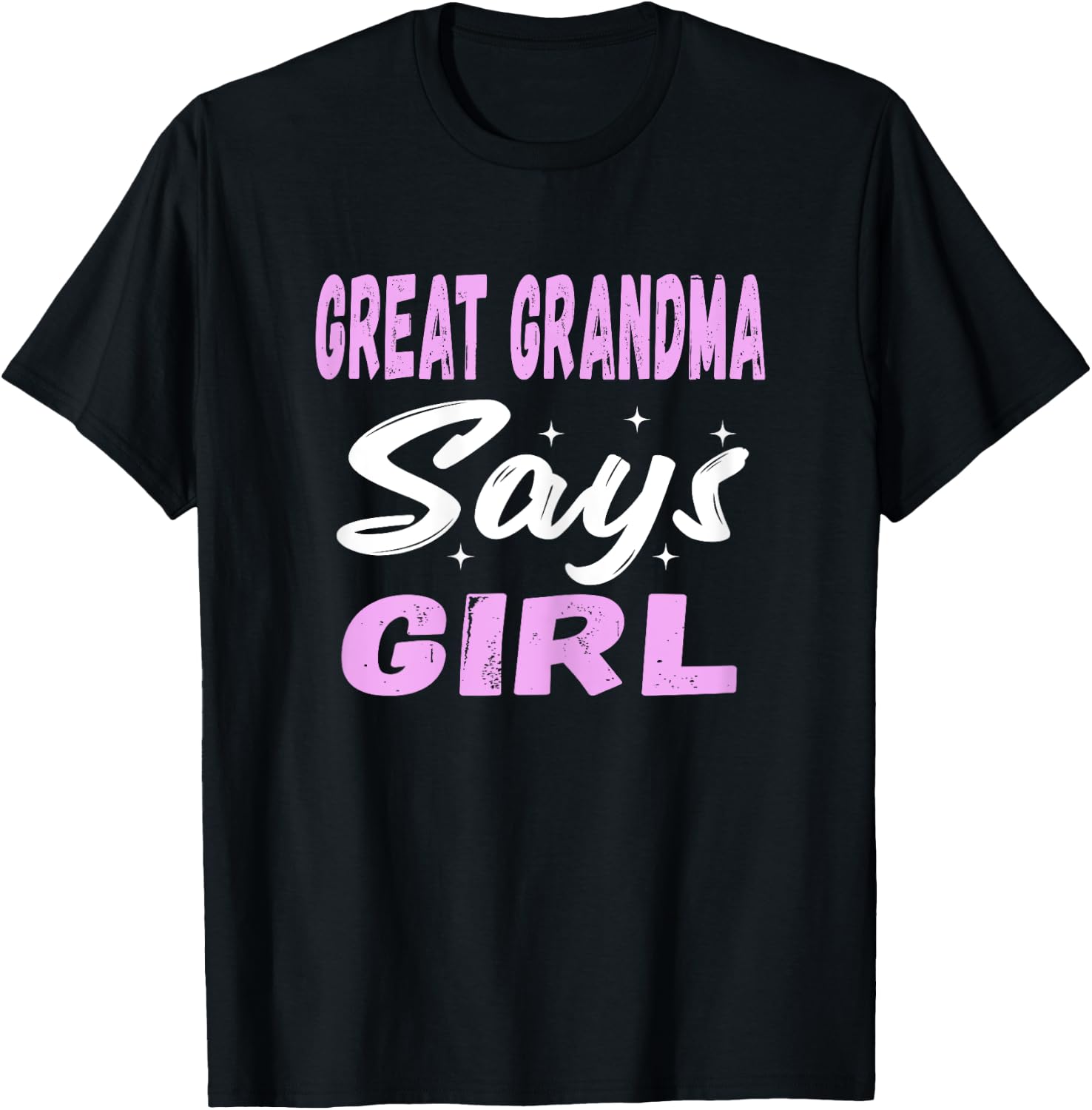 Great Grandma Says Girl Cool Pink Gender Reveal Announcement T-Shirt - T-Shirt | Black