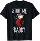 Stuff Me Daddy Naughty Christmas Stocking Dirty Xmas T-Shirt - T-Shirt | Black