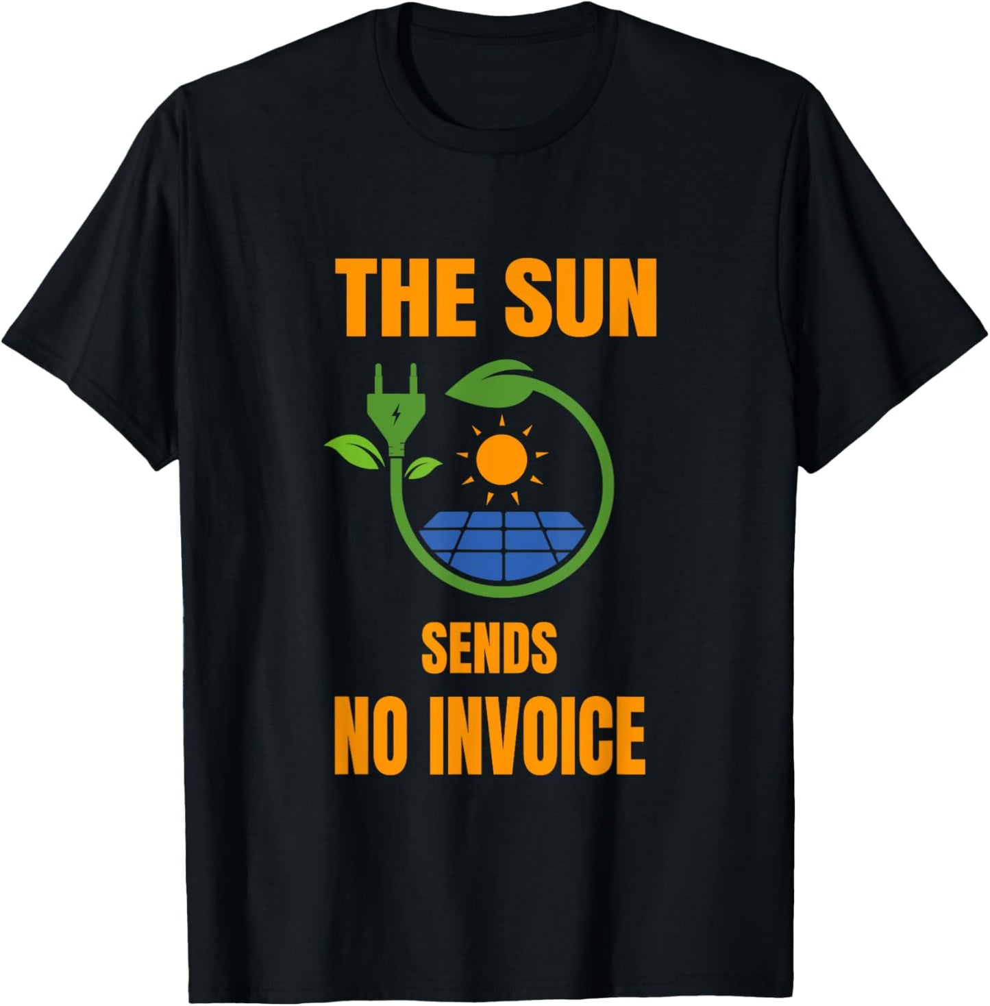 Sun No Invoice Solar System Solar Power Photovoltaic T-Shirt - T-Shirt | Black
