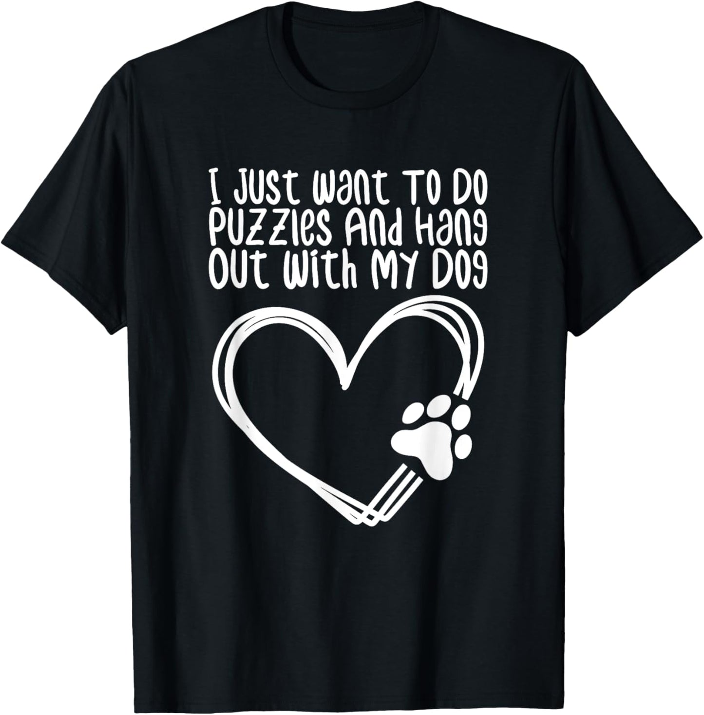 Adults Black Short Sleeve Small I Just Want To Do Puzzles And Hang Out With My Dog T-Shirt - T-Shirt | Black