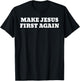 Make Jesus First Again T-Shirt - T-Shirt | Black