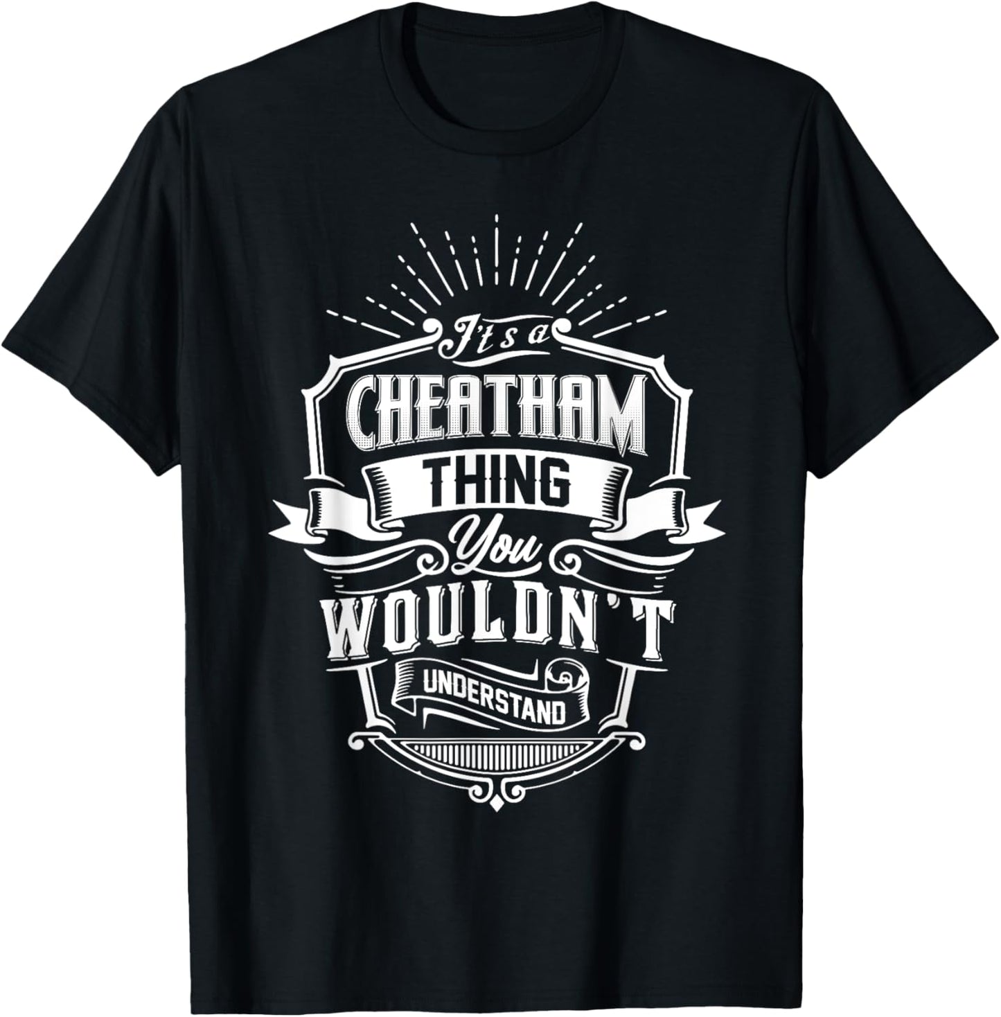 It's A CHEATHAM Thing You Wouldn't Understand Name Vintage T-Shirt - T-Shirt | Black