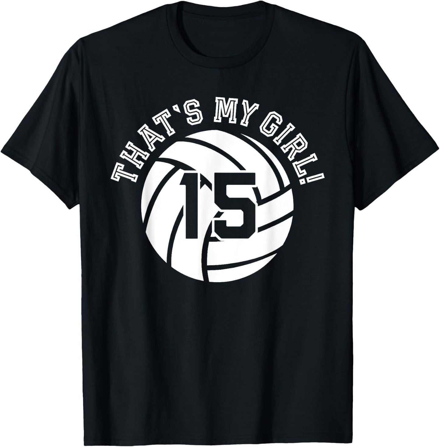 Unique That's My Girl #15 Volleyball Player Mom or Dad Gifts T-Shirt - T-Shirt | Black