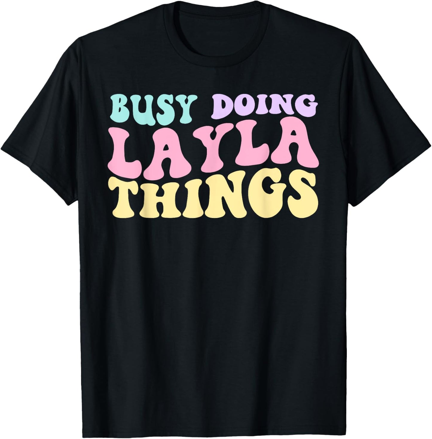 Busy Doing Layla Things Cute Girls T-Shirt - T-Shirt | Black