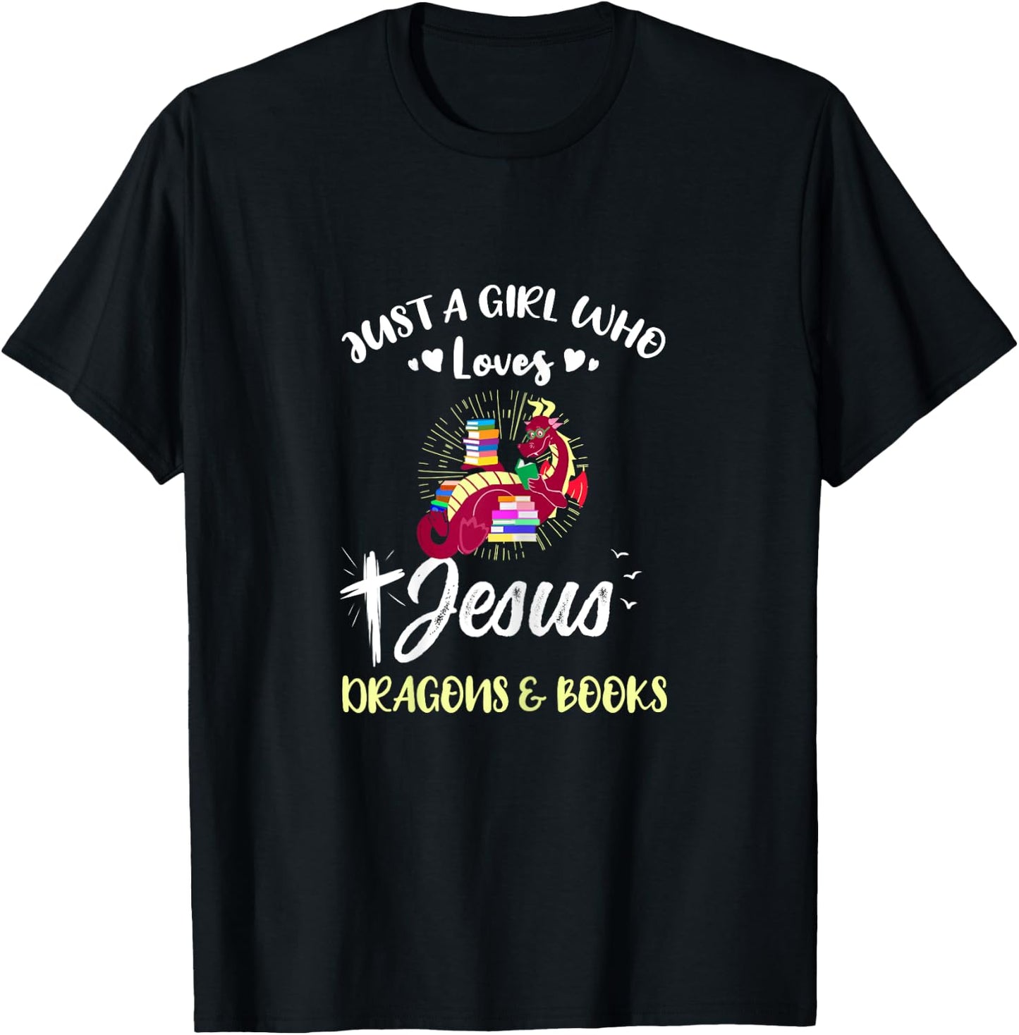 Just A Girl Who Loves Jesus Dragons And Books T-Shirt - T-Shirt | Black