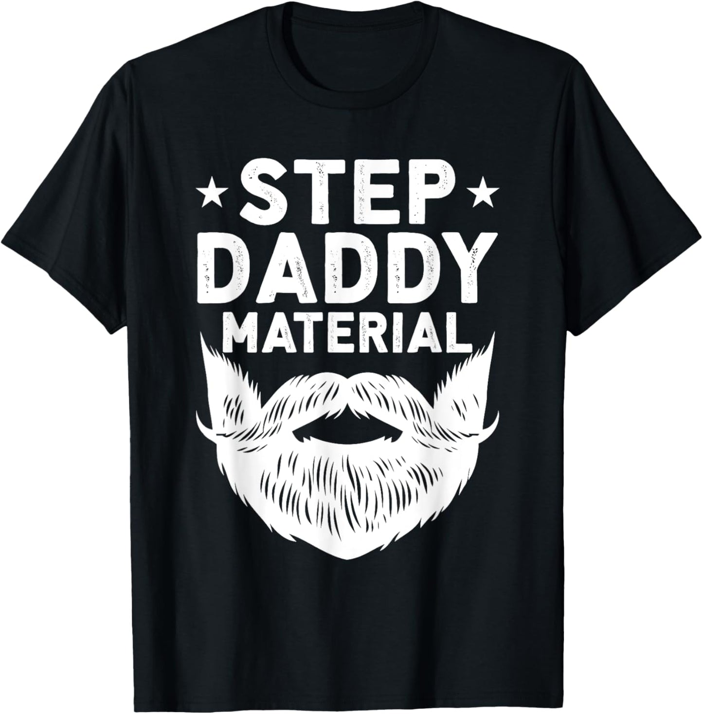 Best Stepdad Father's Day Step Daddy Material T-Shirt - T-Shirt | Black