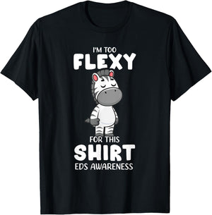 EDS Awareness Cute Zebra I'm Too Flexy For This T-Shirt - T-Shirt | Black