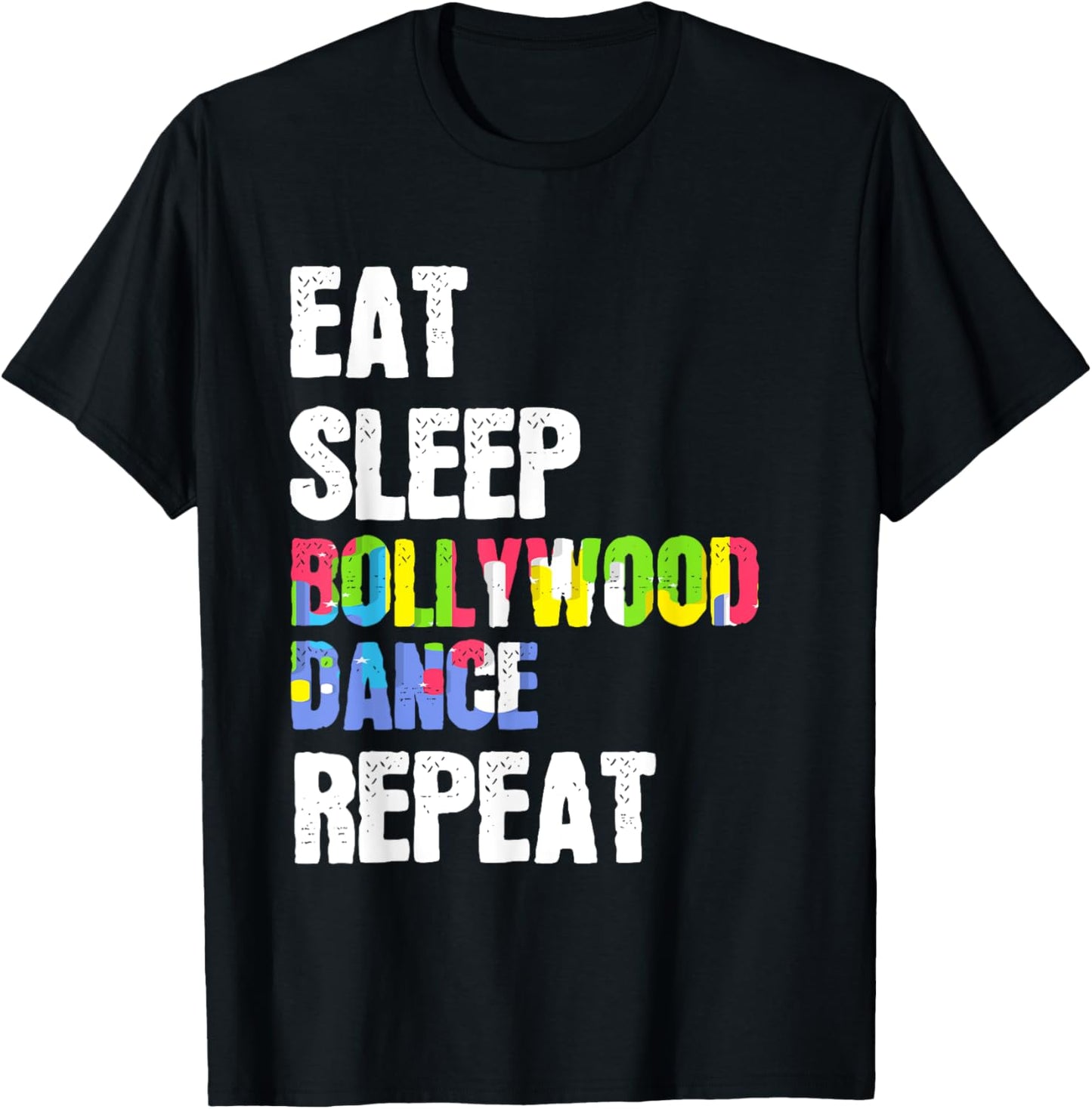 Eat Sleep Bollywood Dance Repeat Stage Performance T-Shirt - T-Shirt | Black