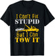 Tow Truck Driver Funny Towing Repo Agent Fix Stupid T-Shirt - T-Shirt | Black