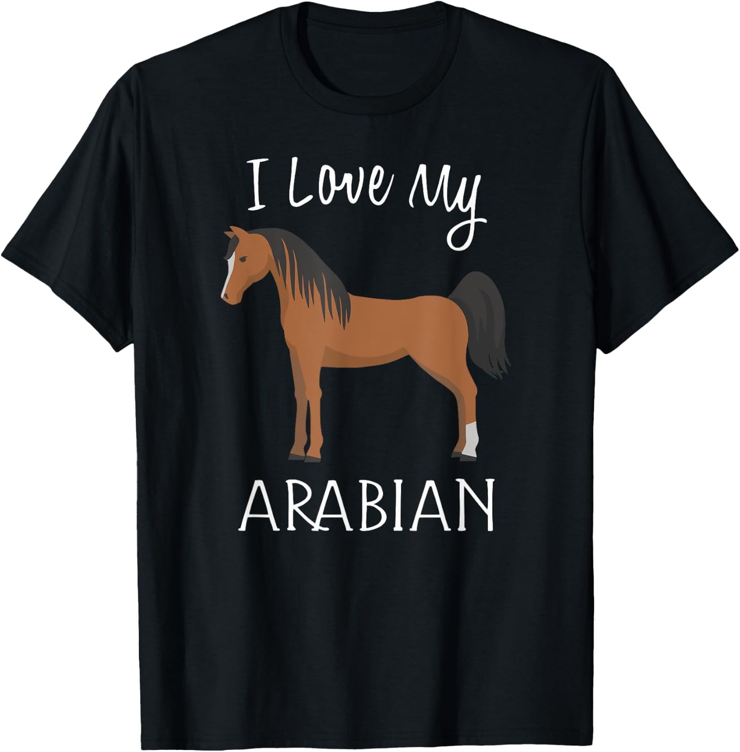 I Love My Arabian Horse Lover Horse T-Shirt - T-Shirt | Black