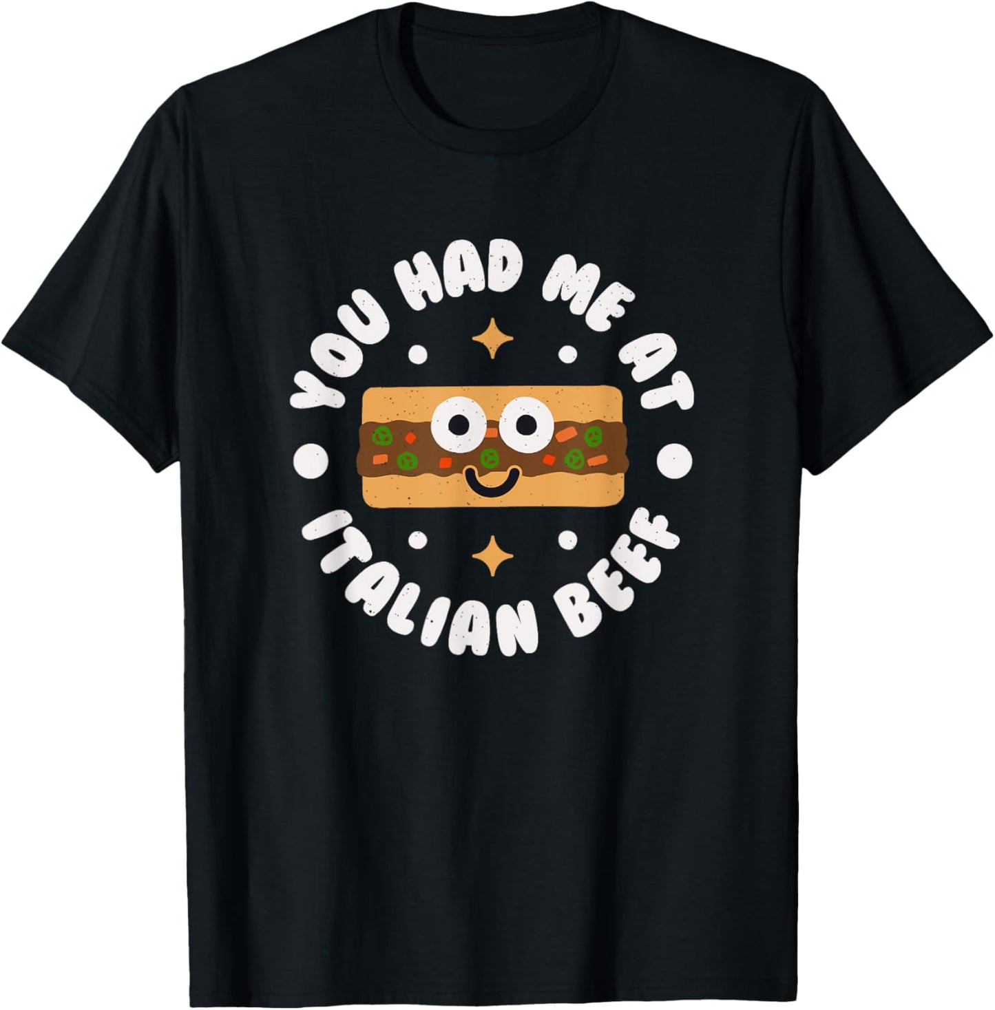 You Had Me At Italian Beef - Chicago Italian Beef T-Shirt - T-Shirt | Black