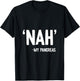 Nah My Pancreas Cute Type 1 T1D Diabetes Funny Gift T-Shirt - T-Shirt | Black