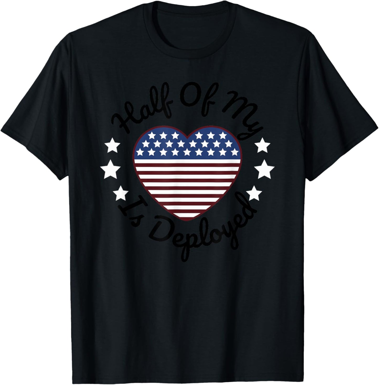 Half Of My Heart Is Deployed Deployment Gift Wife Mother T-Shirt - T-Shirt | Black