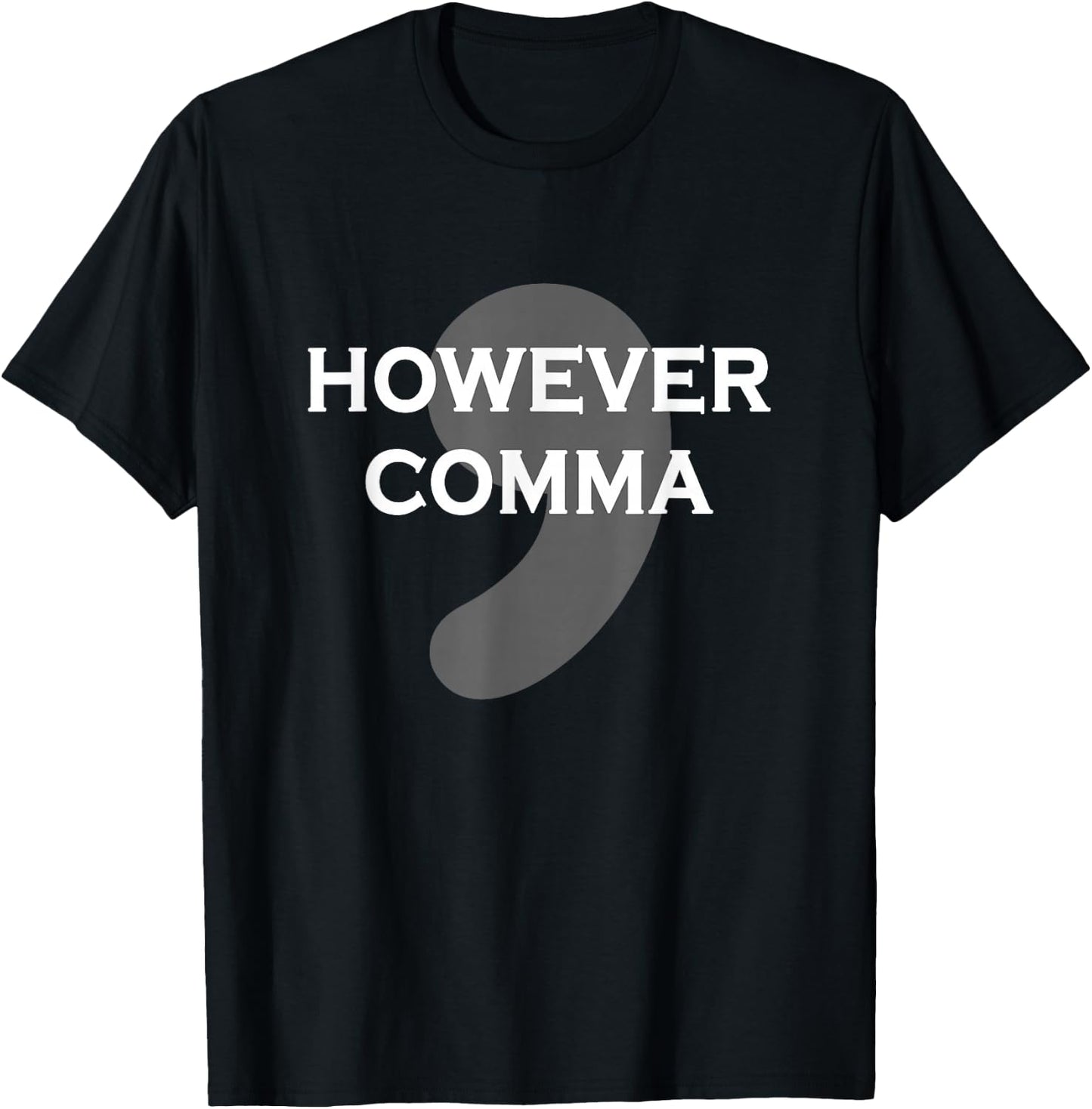 However Comma T-Shirt - T-Shirt | Black