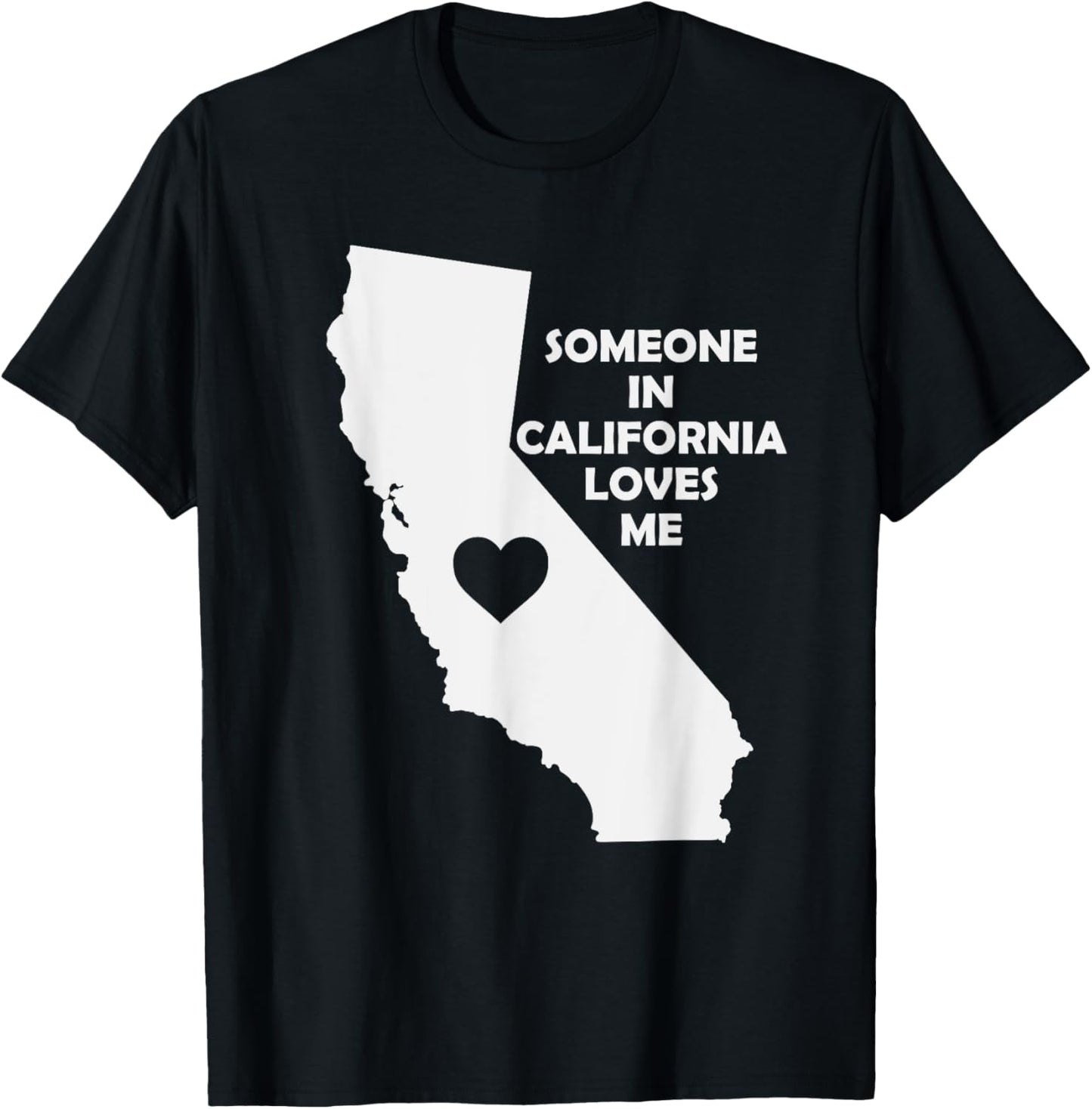 Someone In California Loves Me Family for Adults Kids CA T-Shirt - T-Shirt | Black
