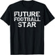 High School Football Apparel for Boys Future Football Star T-Shirt - T-Shirt | Black