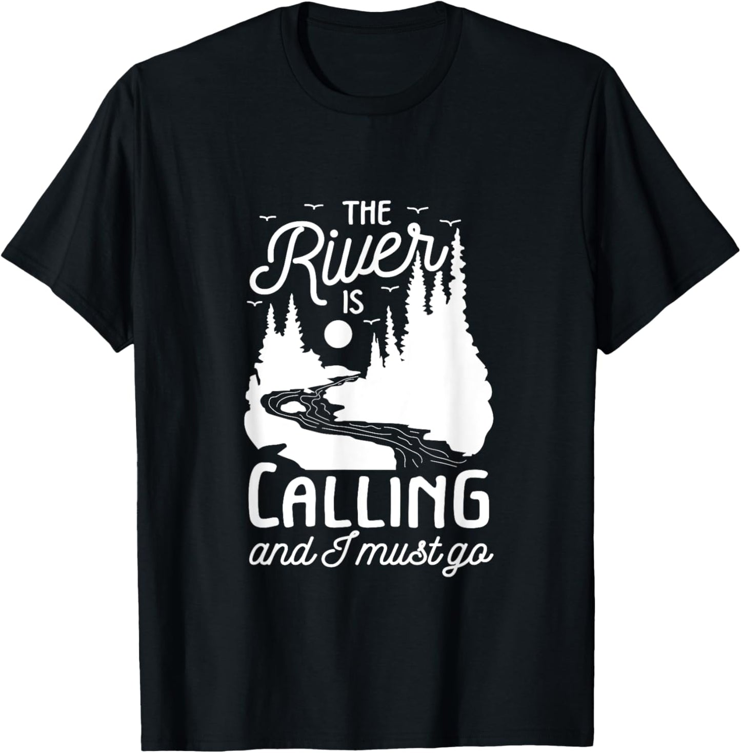 The River Is Calling I Must Go White Water Rafting Boating T-Shirt - T-Shirt | Black