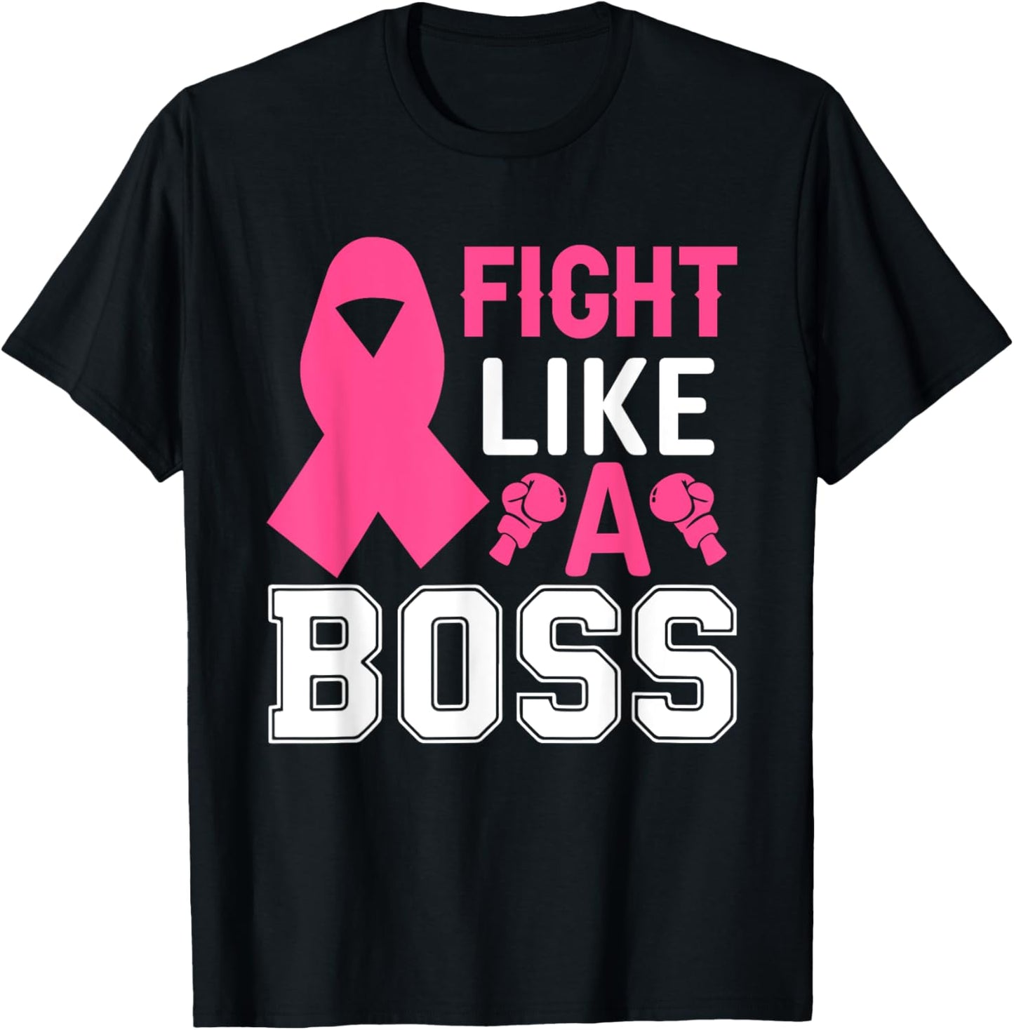 Fight Like A Boss Breast Cancer T-Shirt - T-Shirt | Black