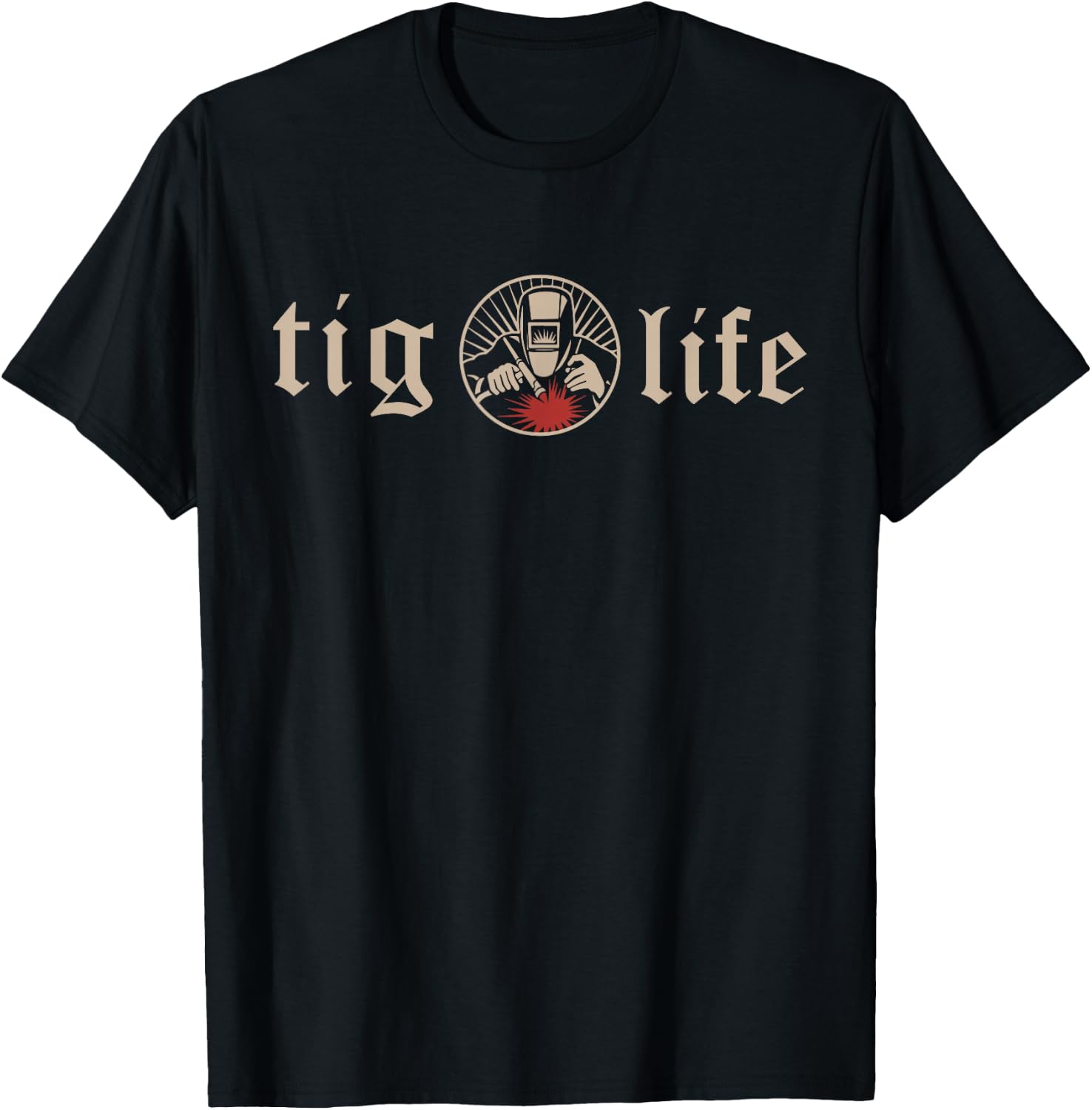 Funny TIG Life Tungsten Inert Gas Welder GTAW Arc Welding Small T-Shirt - T-Shirt | Black