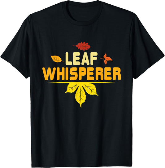 Leaf Whisperer - Fall Season Leaves Leaf Peeper T-Shirt - T-Shirt | Black