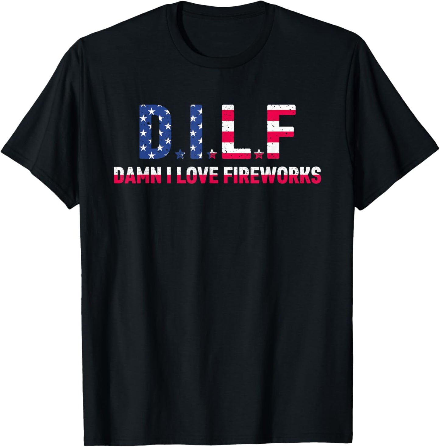 DILF Damn I Love Fireworks | Labor Day T-Shirt - T-Shirt | Black