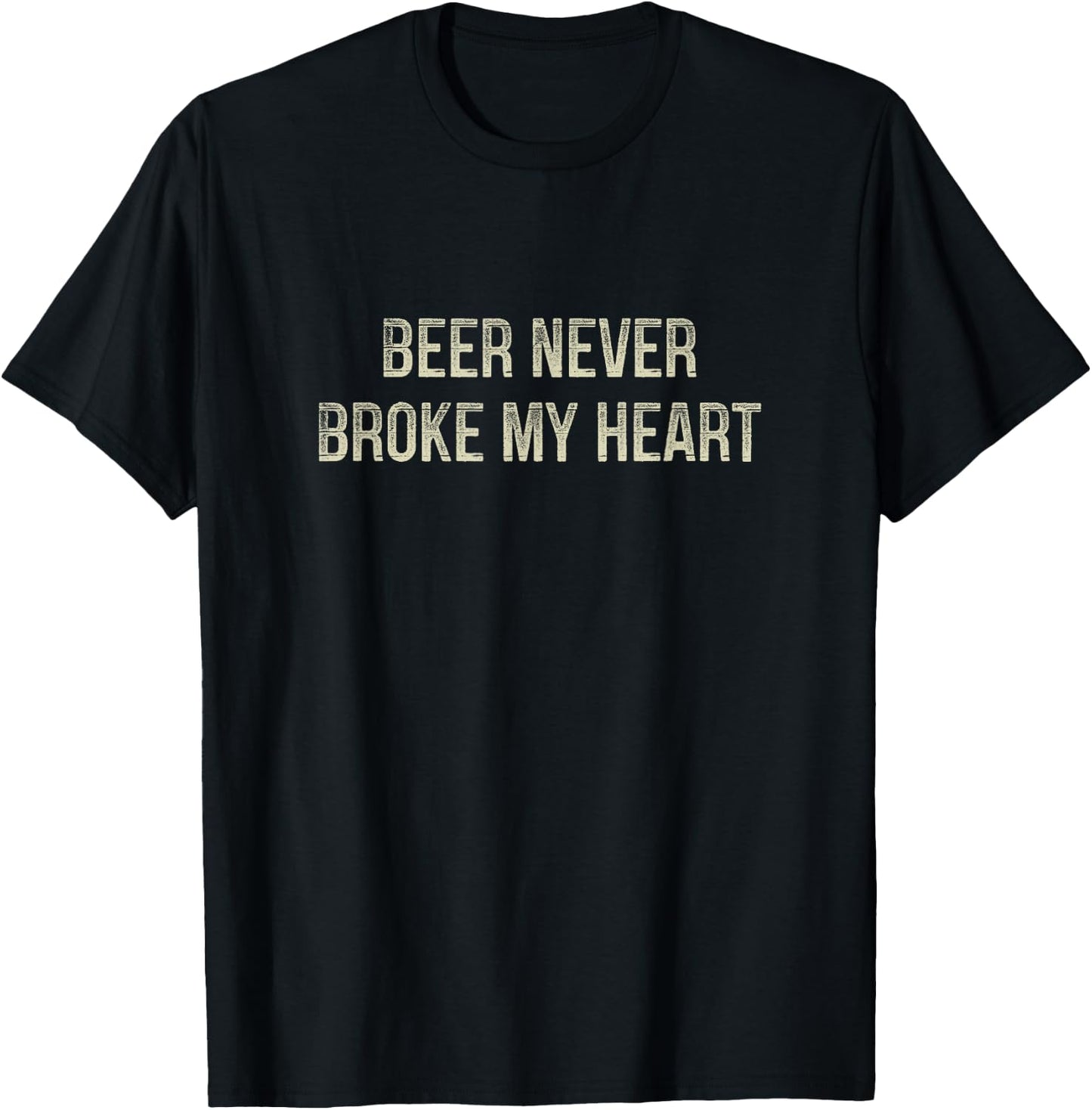 Beer Never Broke My Heart - Vintage Style T-Shirt - T-Shirt | Black