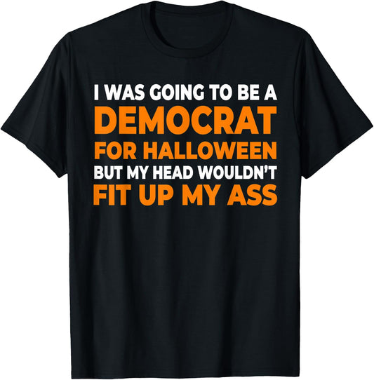 I Was Going To Be A Democrat Halloween T-Shirt - T-Shirt | Black