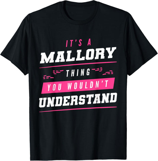 It's A Mallory Thing You Wouldn't Understand Funny Name T-Shirt - T-Shirt | Black