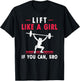 Lift Like A Girl if you Can Bro Weightlifting Lifting T-Shirt - T-Shirt | Black