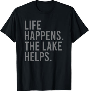Life Happens the Lake Helps T-Shirt - T-Shirt | Black