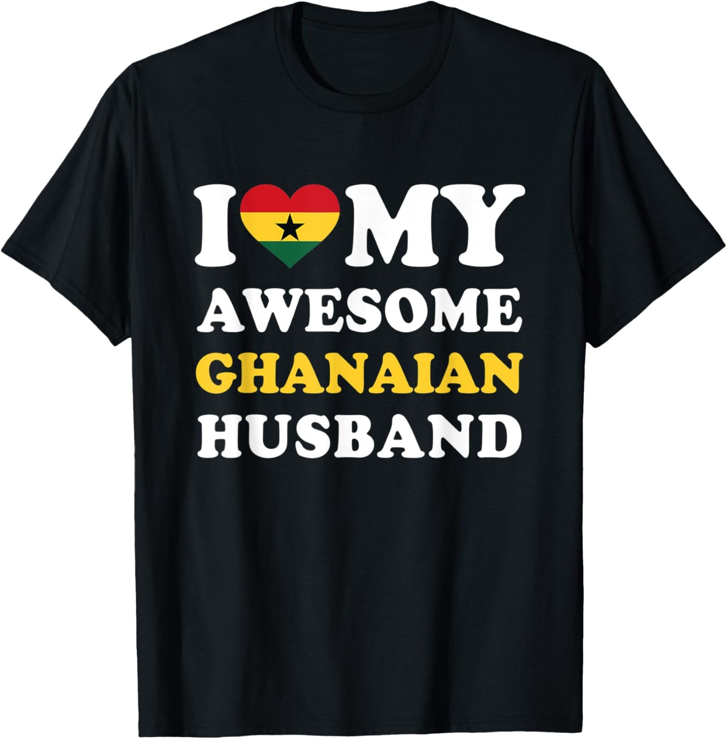 I love My Awesome Ghanaian Husband Funny T-Shirt - T-Shirt | Black