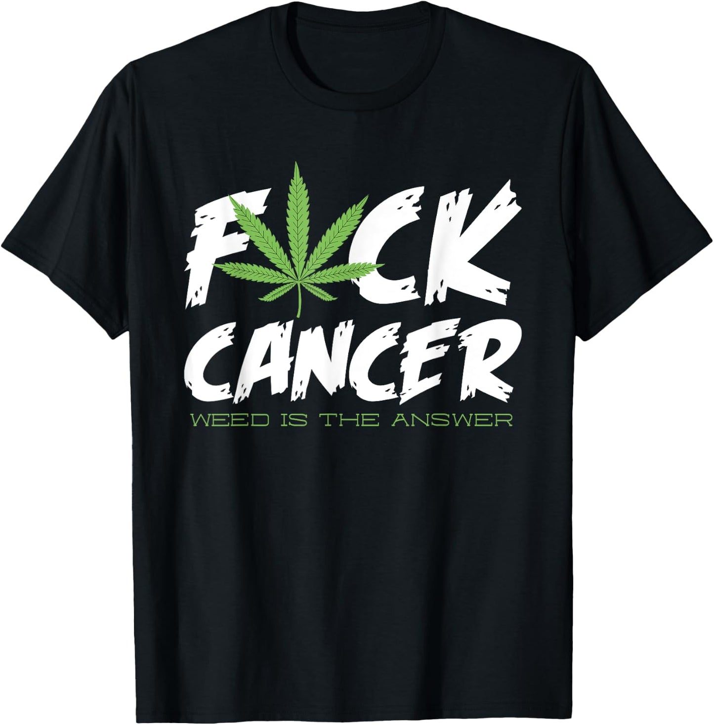 Fuck Cancer Shirt | Weed Cannabis Marijuana T-Shirt - T-Shirt | Black