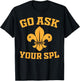 Scout Troop - Go ask your SPL - Hiking Scouting T-Shirt - T-Shirt | Black