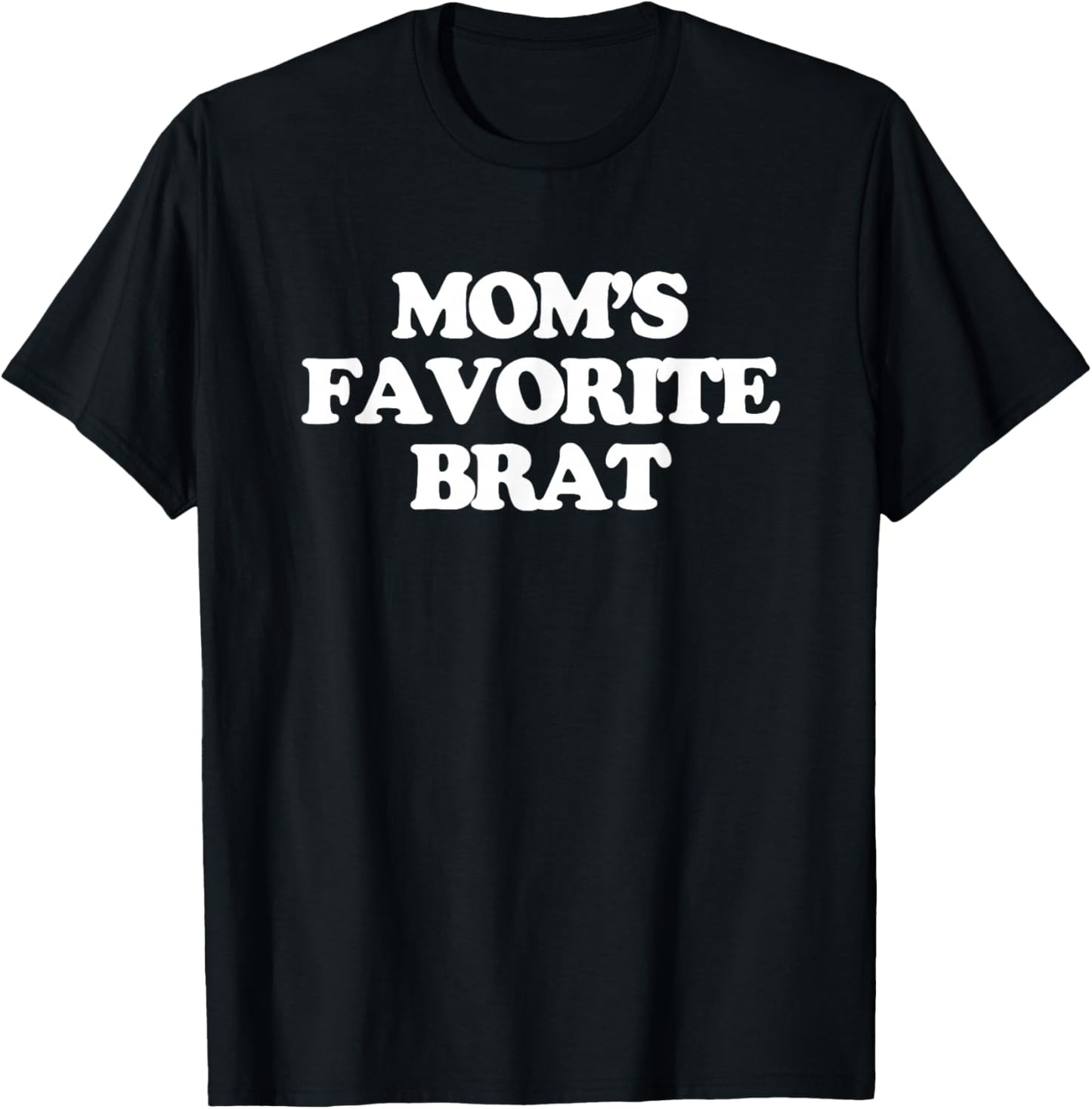 Mom's Favorite Brat - Funny Mother Mommy Son Daughter Family T-Shirt - T-Shirt | Black